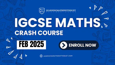 IGCSE Maths Crash course Feb 2025